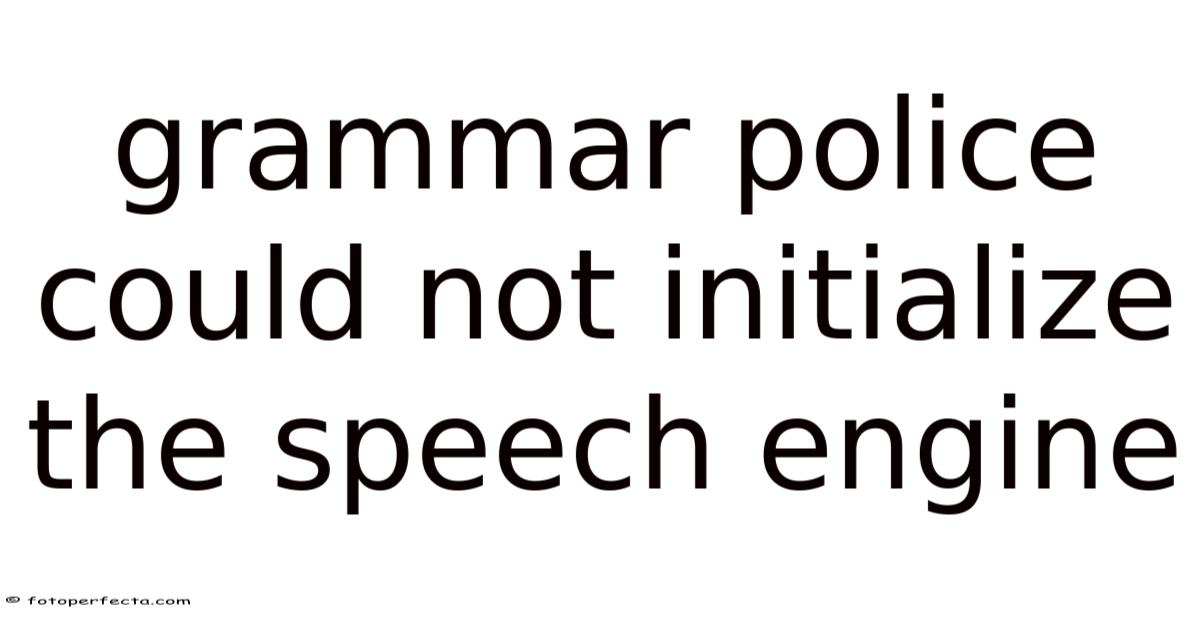 could not get 'https: Images High Quality Grahic Grammar Police Could Not Initialize The Speech Engine