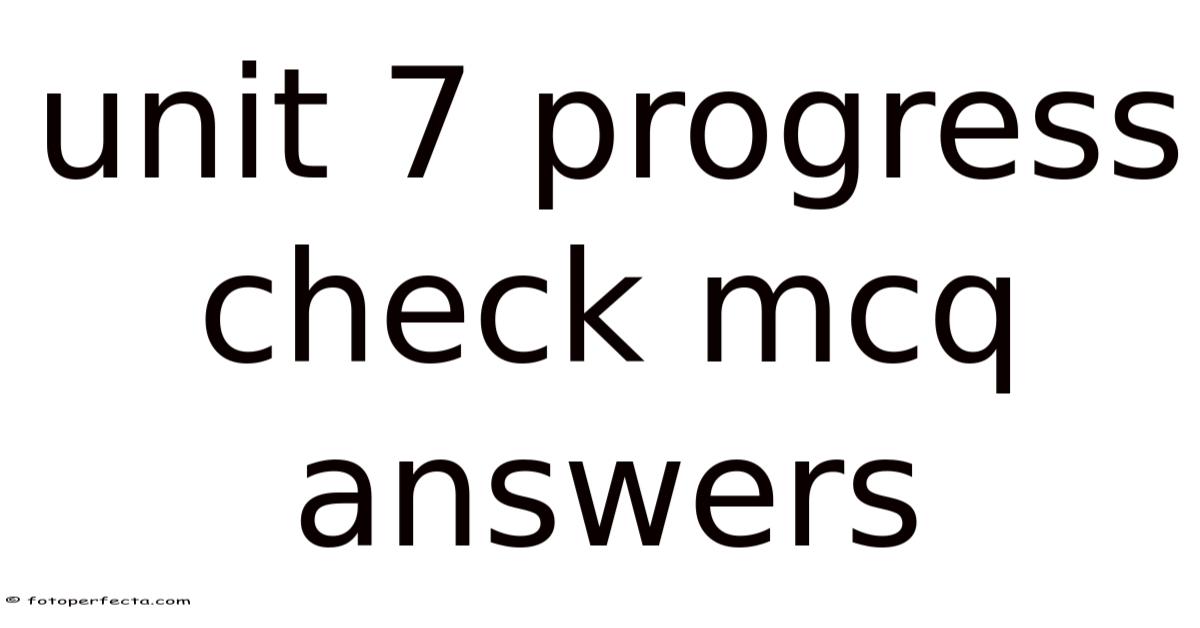 Progress Check Question Unit 7 Progress Check Mcq Answers