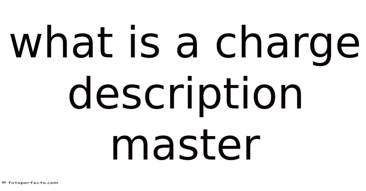 What Is A Charge Description Master